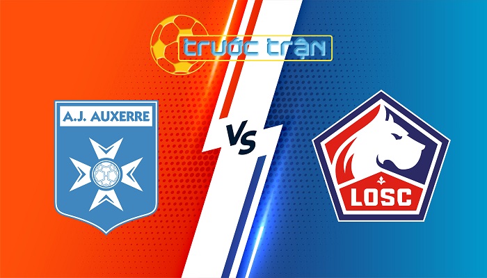 Auxerre vs Lille – Soi kèo hôm nay 03h00 11/01/2024 – VĐQG Pháp