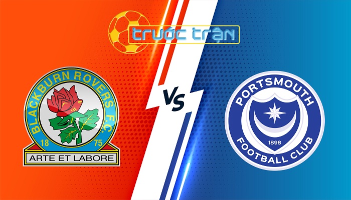 Blackburn Rovers vs Portsmouth – Soi kèo hôm nay 02h45 16/01/2024 – Hạng Nhất Anh