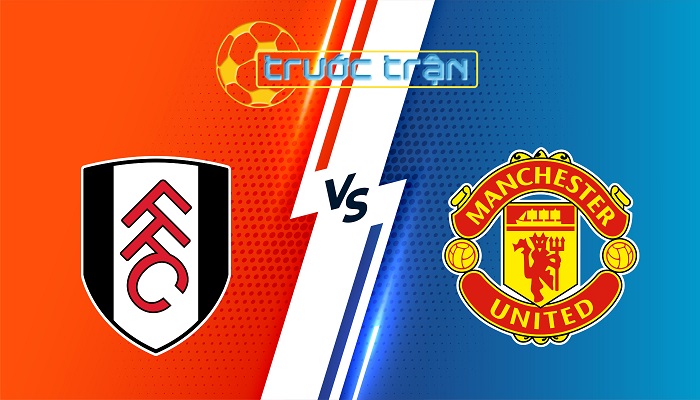 Fulham vs Man Utd – Soi kèo hôm nay 02h00 27/01/2024 – Ngoại Hạng Anh