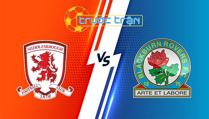 Middlesbrough vs Blackburn Rovers – Soi kèo hôm nay 19h00 11/01/2024 – FA Cup