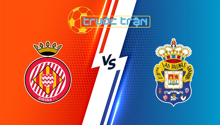 Girona vs Las Palmas – Soi kèo hôm nay 03h00 04/02/2025 – VĐQG Tây Ban Nha