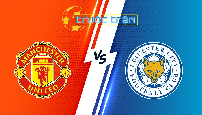 Manchester Utd vs Leicester City – Soi kèo hôm nay 03h00 08/02/2025 – FA Cup