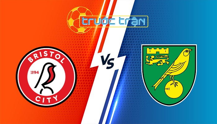 Bristol City vs Norwich – Soi kèo hôm nay 03h00 15/03/2025 – Hạng Nhất Anh