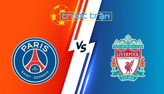 PSG vs Liverpool – Soi kèo hôm nay 03h00 06/03/2025 – Champions League