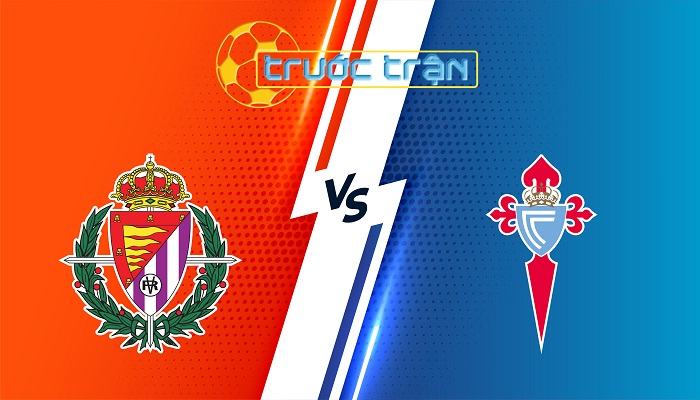 Valladolid vs Celta Vigo – Soi kèo hôm nay 20h00 15/03/2025 – VĐQG Tây Ban Nha